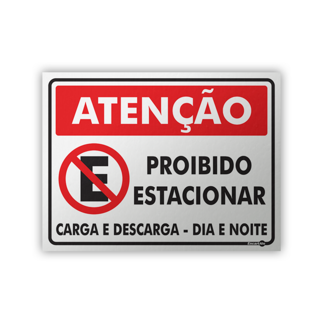 PLACA INFOR.ATENCAO PROI. ESTAC.CARGA/DESCAR. DIA/NOITE
