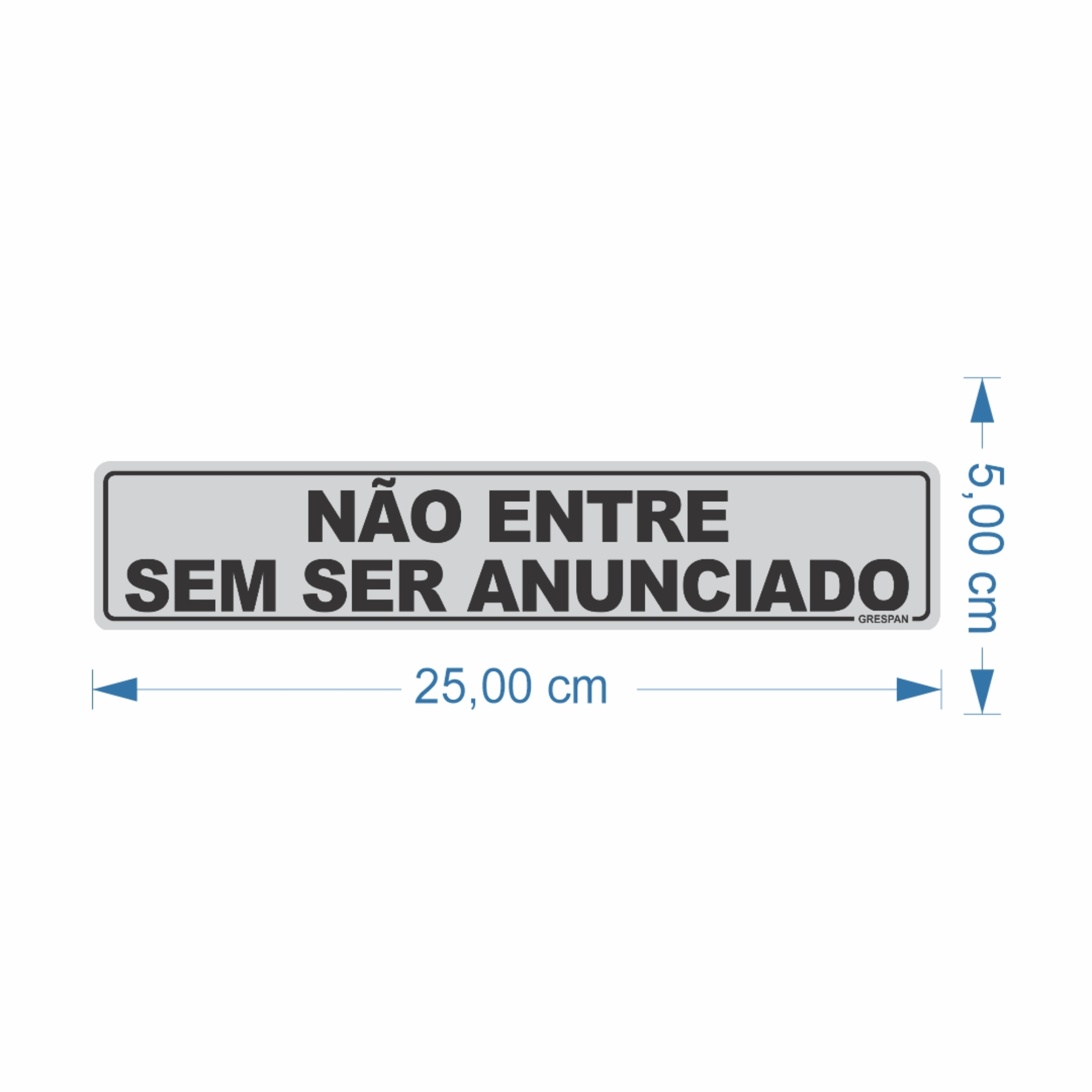 PLACA INFOR.NAO ENTRE SEM SER ANUNCIADO