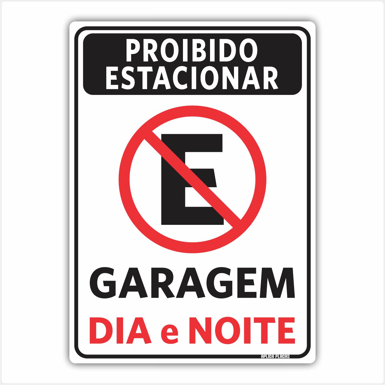 PLACA INFOR.NAO ESTACIONE DIA E NOITE