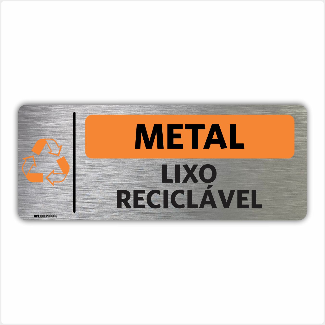 PLACA INFOR.LIXO RECICLAVEL METAL