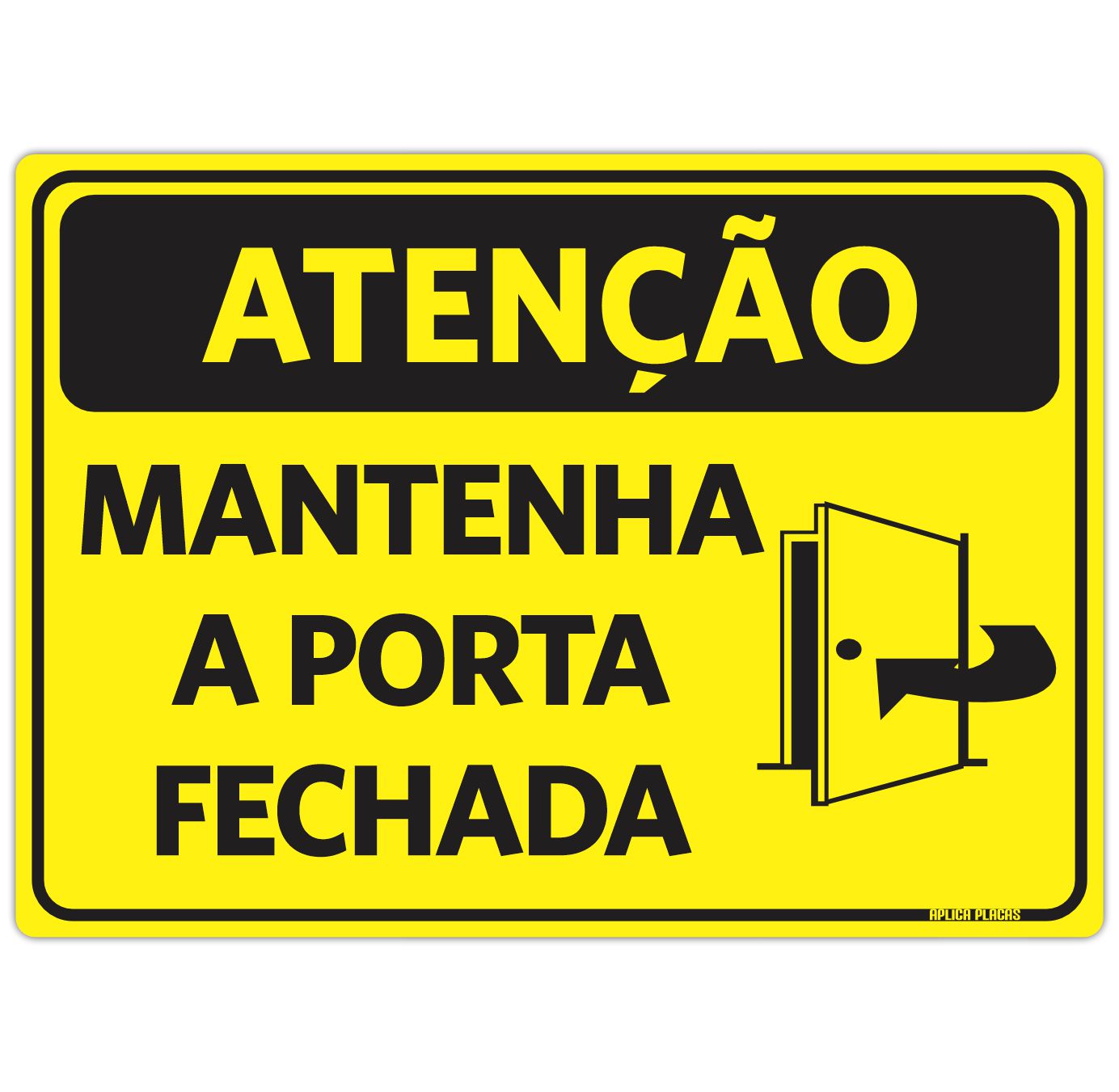 PLACA INFOR.MANTENHA PORTA FECHADA