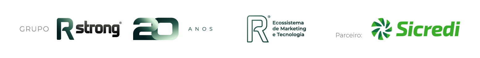 Grupo Rstrong 20 anos — Ecossistema de Marketing e Tecnologia — Parceiro Sicredi